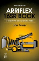 Jon Fauer: 'ARRIFLEX 16SR Book'