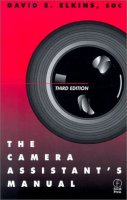 David Elkins: Camera Assistant's Manual